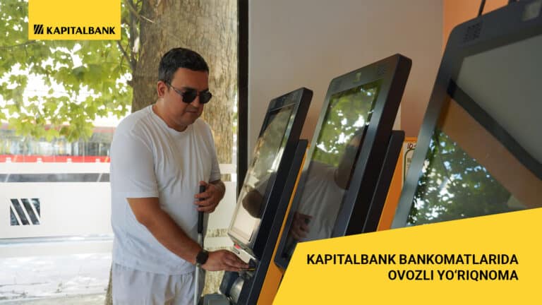 Kapitalbank ko‘rish qobiliyati zaif mijozlar uchun bankomatlarda ovozli yo‘riqnoma xizmatini ishga tushirdi
